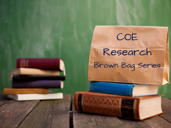 COE Research Brown Bag Series